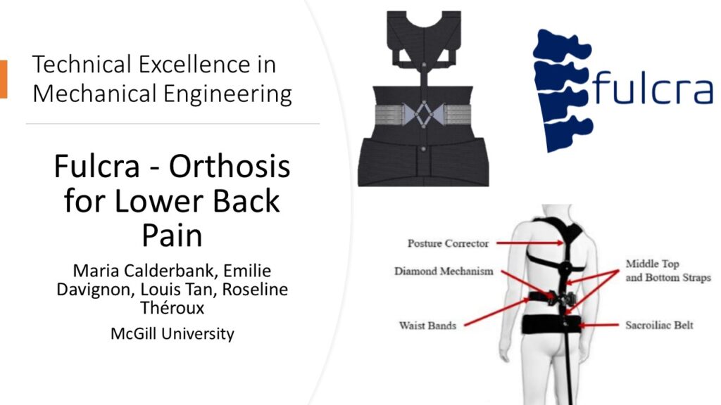 Technical Excellence Award
Project: Fulcra - Orthosis for Lower Back Pain
Team: Maria Calderbank, Emilie Davignon, Louis Tan, Roseline Theroux