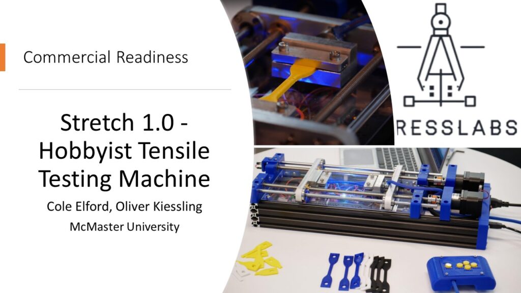 Commercial Readiness Award
Project: Stretch 1.0 - Hobbyist Tensile Testing Machine
Team: Cole Elford, Oliver Kiessling
McMaster University
